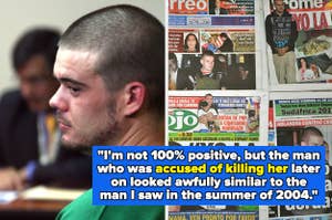Joran Van Der Sloot in court; a collage of newspaper articles with his photos and the title "I'm not 100% positive, but the man who was accused of killing her later on looked awfully similar to the man I saw in the summer of 2004."