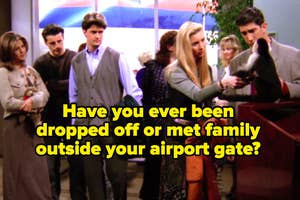 'Friends' cast at airport gate; text asks about meeting family at airport gates