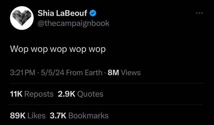 Tweet by Shia LaBeouf with text &quot;Wop wop wop wop&quot; posted on 5/5/24, showing 8M views, 11K reposts, 2.9K quotes, and 89K likes