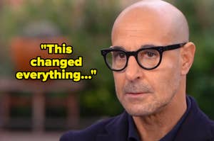 Close-up of Stanley Tucci with a caption: "This changed everything..."