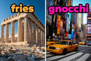 On the left, the Parthenon labeled fries, and on the right, Times Square labeled gnocchi