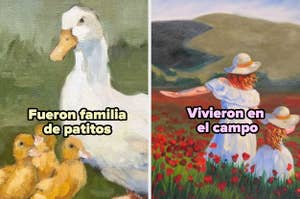 Una pintura de una madre pato y sus patitos, y otra de alguien en un campo de amapolas. Texto: "Fueron familia de patitos" y "Vivieron en el campo"
