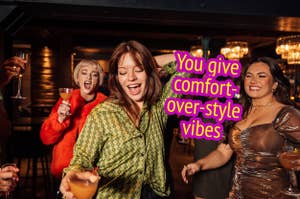 Group of people laughing and holding drinks with text "You give comfort-over-style vibes"
