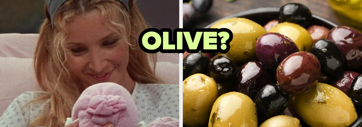 Split image: Left shows Phoebe from Friends holding a baby; Right displays a bowl of various olives with text "OLIVE?"