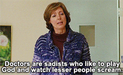 mom from &quot;Juno&quot; saying &quot;Doctors are sadists who like to play God and watch lesser people scream&quot;