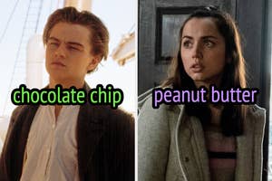 On the left, Leonardo DiCaprio as Jack in Titanic labeled chocolate chip, and on the right, Ana de Armas as Marta in Knives Out labeled peanut butter