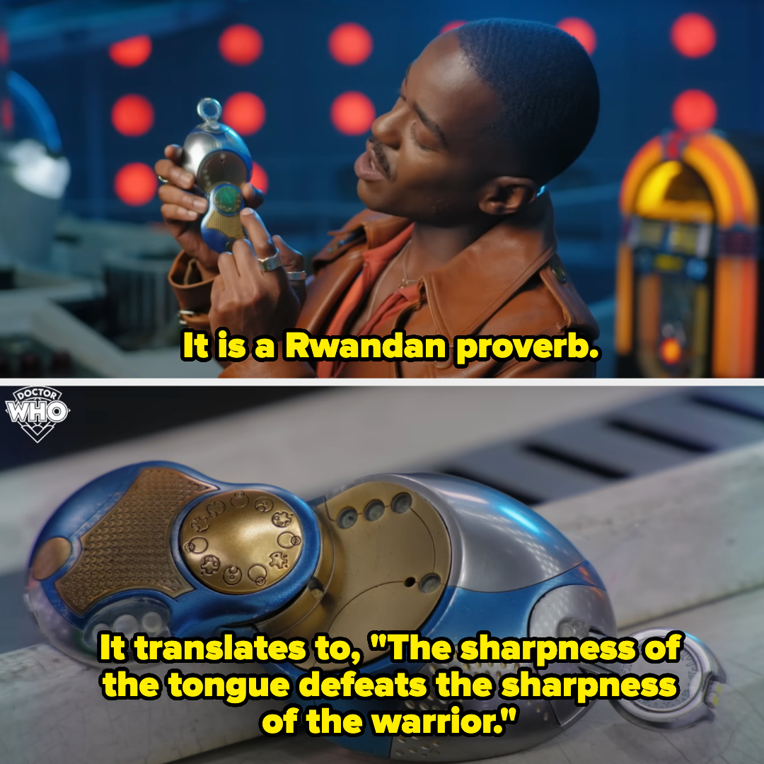 Ncuti explains the Rwandan proverb on his sonic screwdriver translates to, &quot;The sharpness of the tongue defeats the sharpness of the warrior&quot;