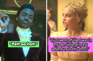 in the Regency episode, Ncuti "felt so hot," and Millie went off on her "own little princess adventure"