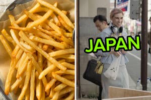 On the left, some fries, and on the right, Zosia Mamet walking down the street in Japan as Shoshanna on Girls