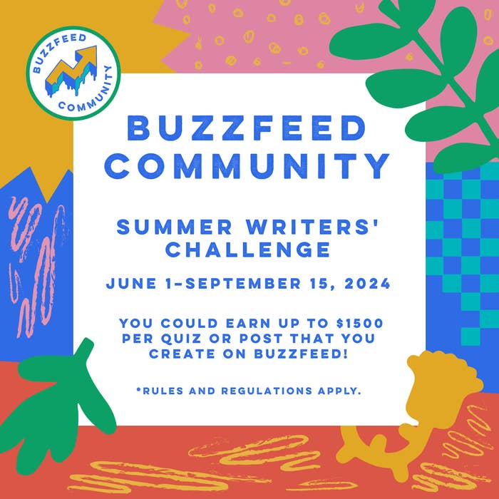 BuzzFeed Community Summer Writers' Challenge June 1-September 15, 2024. Earn up to $1500 per quiz or post created on BuzzFeed. Rules and regulations apply