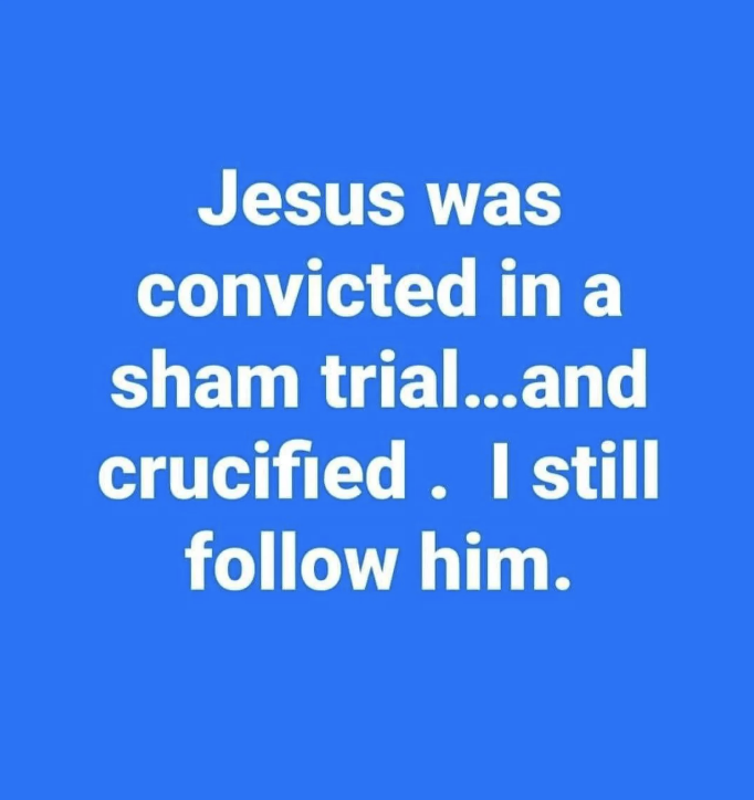 The image contains text that reads: "Jesus was convicted in a sham trial…and crucified. I still follow him."