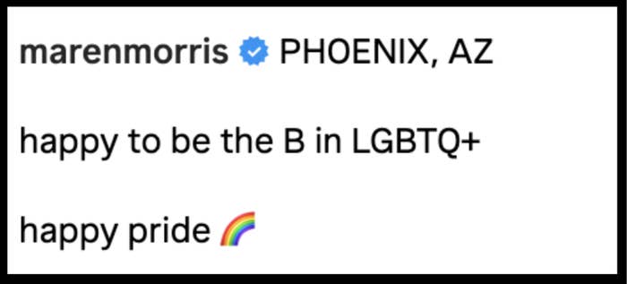 Maren Morris writes: &quot;PHOENIX, AZ. Happy to be the B in LGBTQ+. Happy pride ?.&quot;