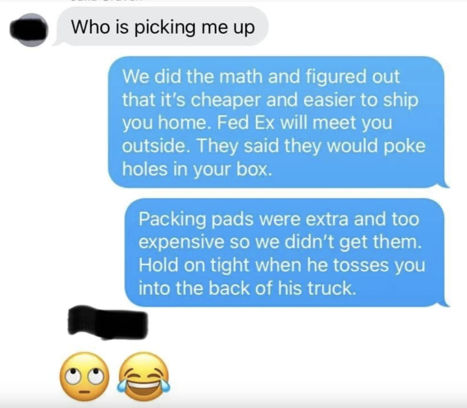 Text conversation humorously discussing shipping someone home via FedEx, mentioning no packing pads and poking holes in the box. Two emojis: an eye roll and a laughing face