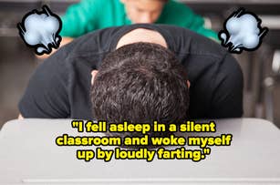 Man with head down on desk in classroom, two cartoon puffs of smoke by his head. Text: "I fell asleep in a silent classroom and woke myself up by loudly farting."