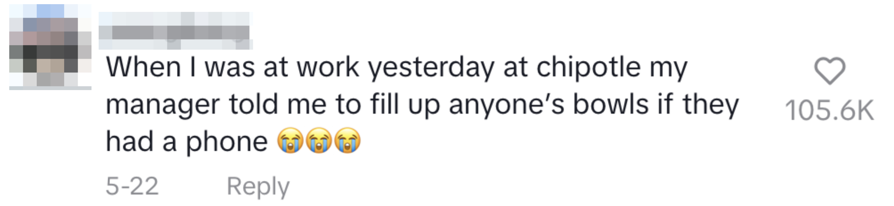 A social media comment recounts an incident at Chipotle where a manager told the user to fill up anyone's bowls if they had a phone. The comment has 105.6K likes