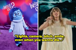 On the left, Sadness from Inside Out on the red carpet in a white outfit. On the right, a scene from a music video with Taylor Swift in a light dress. Text: "Lights, camera, bitch, smile, even when you wanna die..."
