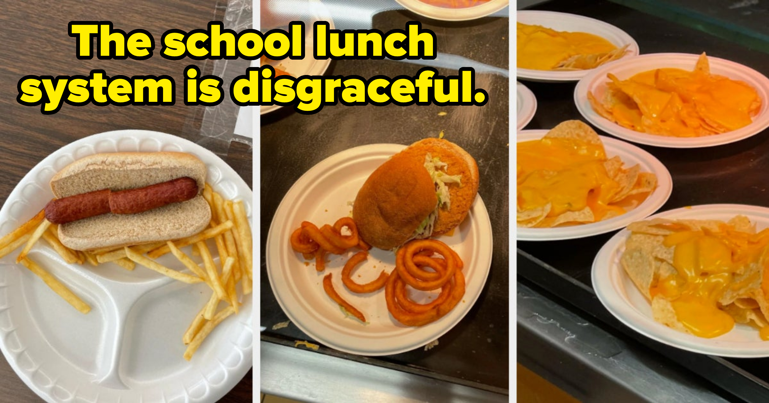Three images show unappetizing cafeteria food: a hot dog with fries, a sandwich with curly fries, and plates of nachos with cheese