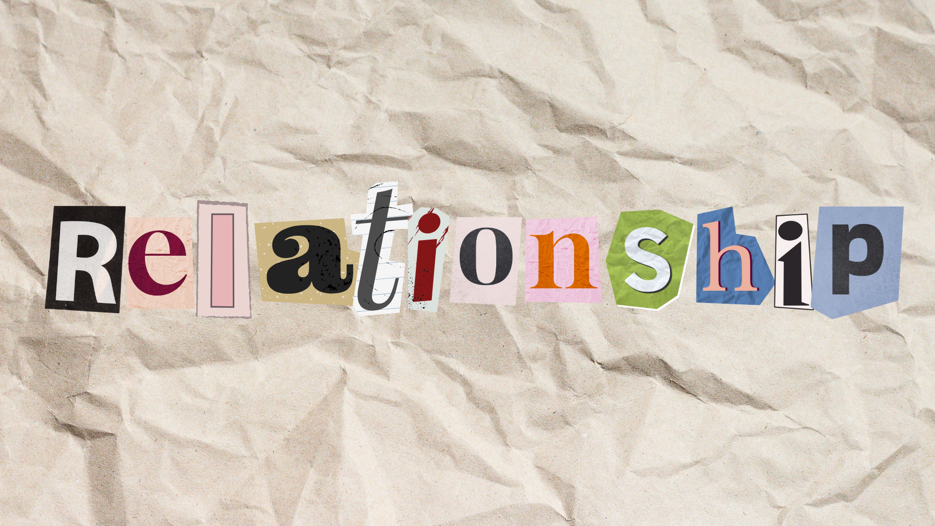 The word &quot;Relationship&quot; is spelled out in various cut-out magazine letters pasted on crumpled paper