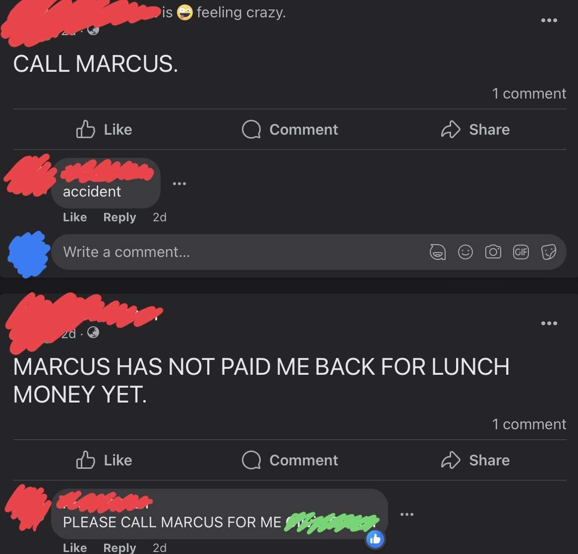 A Facebook post where two people share statuses about calling Marcus, one mentioning an accident and the other about unpaid lunch money
