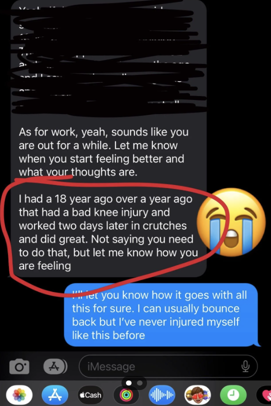 Text message conversation screenshot. Highlighted text reads: "I had a 18 year ago over a year ago that had a bad knee injury and worked two days later in crutches and did great."