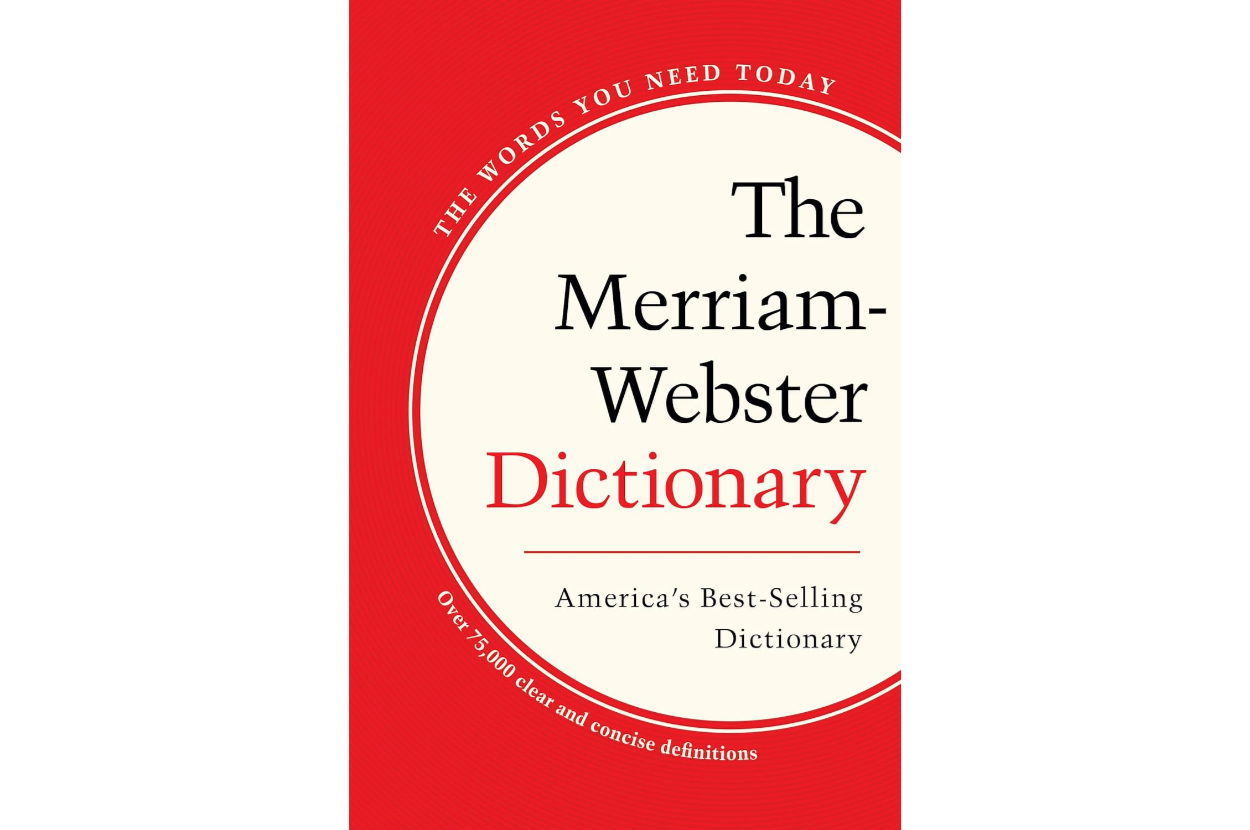Cover of &quot;The Merriam-Webster Dictionary&quot; with the phrases &quot;The Words You Need Today&quot; and &quot;Over 75,000 clear and concise definitions&quot; visible