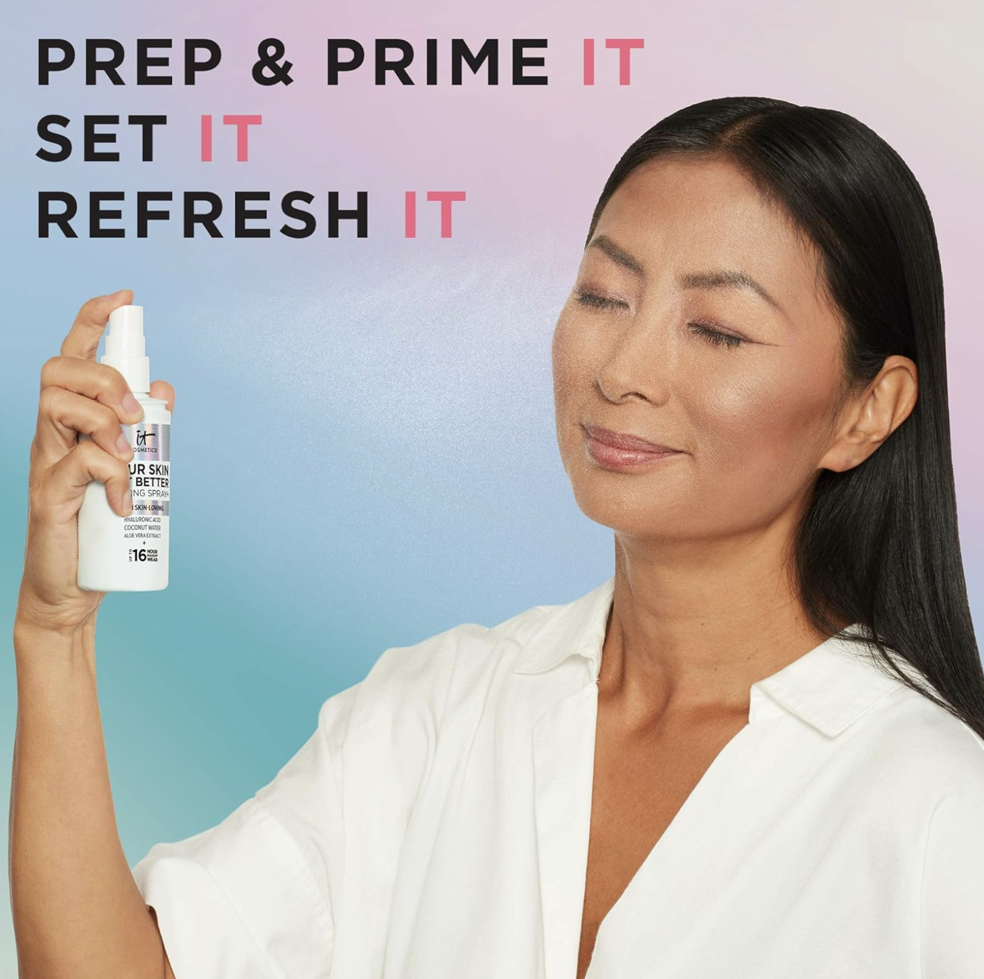 A model in a white shirt sprays IT Cosmetics Your Skin But Better Setting Spray with eyes closed. Text above says, &quot;Prep &amp;amp; Prime It, Set It, Refresh It.&quot;