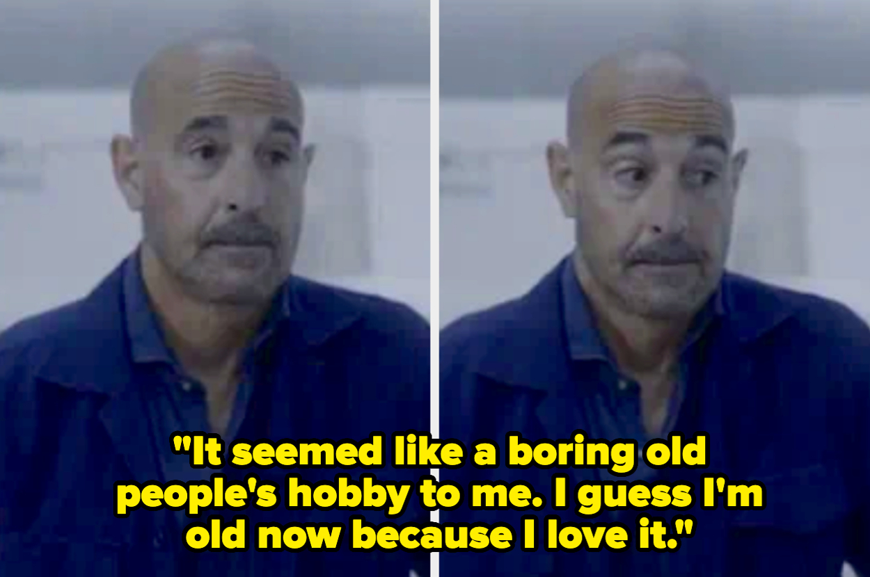 Stanley Tucci in two side-by-side photos with the quote, "It seemed like a boring old people's hobby to me. I guess I'm old now because I love it."