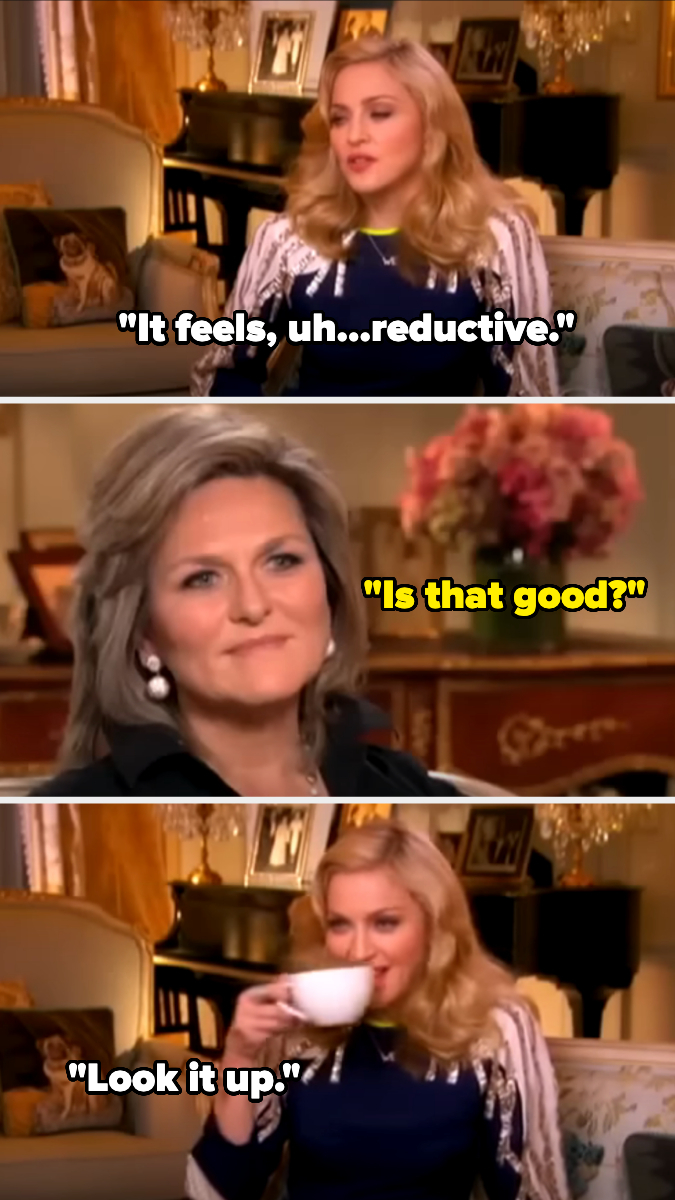 Madonna in a three-panel interview. Top: Madonna says, "It feels, uh…reductive." Middle: Interviewer asks, "Is that good?" Bottom: Madonna sips tea and replies, "Look it up."