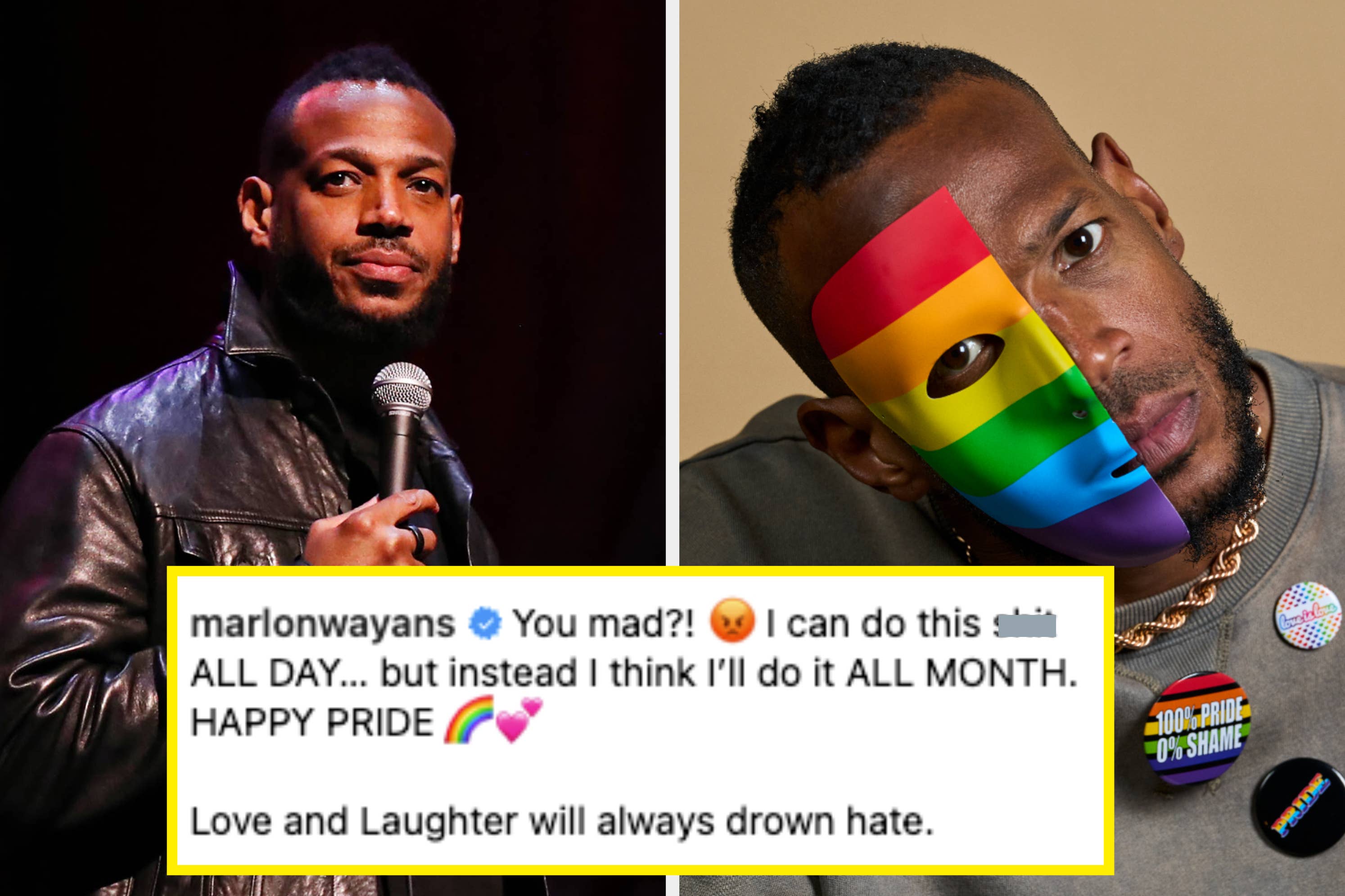Marlon Wayans stands on stage with a microphone in one photo and speaks to someone in another. Text: "You mad?! I can do this ALL DAY... but instead I think I'll do it ALL MONTH. HAPPY PRIDE 🌈💕 Love and Laughter will always drown hate."
