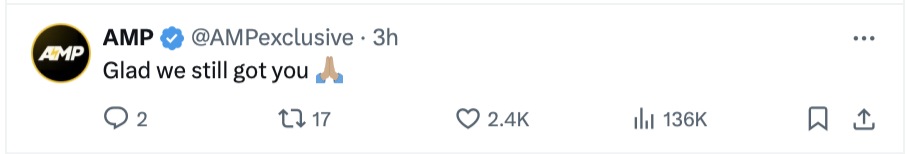 A tweet from AMP (@AMPexclusive) reads, &quot;Glad we still got you&quot; with a praying hands emoji. The tweet has 2 comments, 17 retweets, 2.4K likes, and 136K views