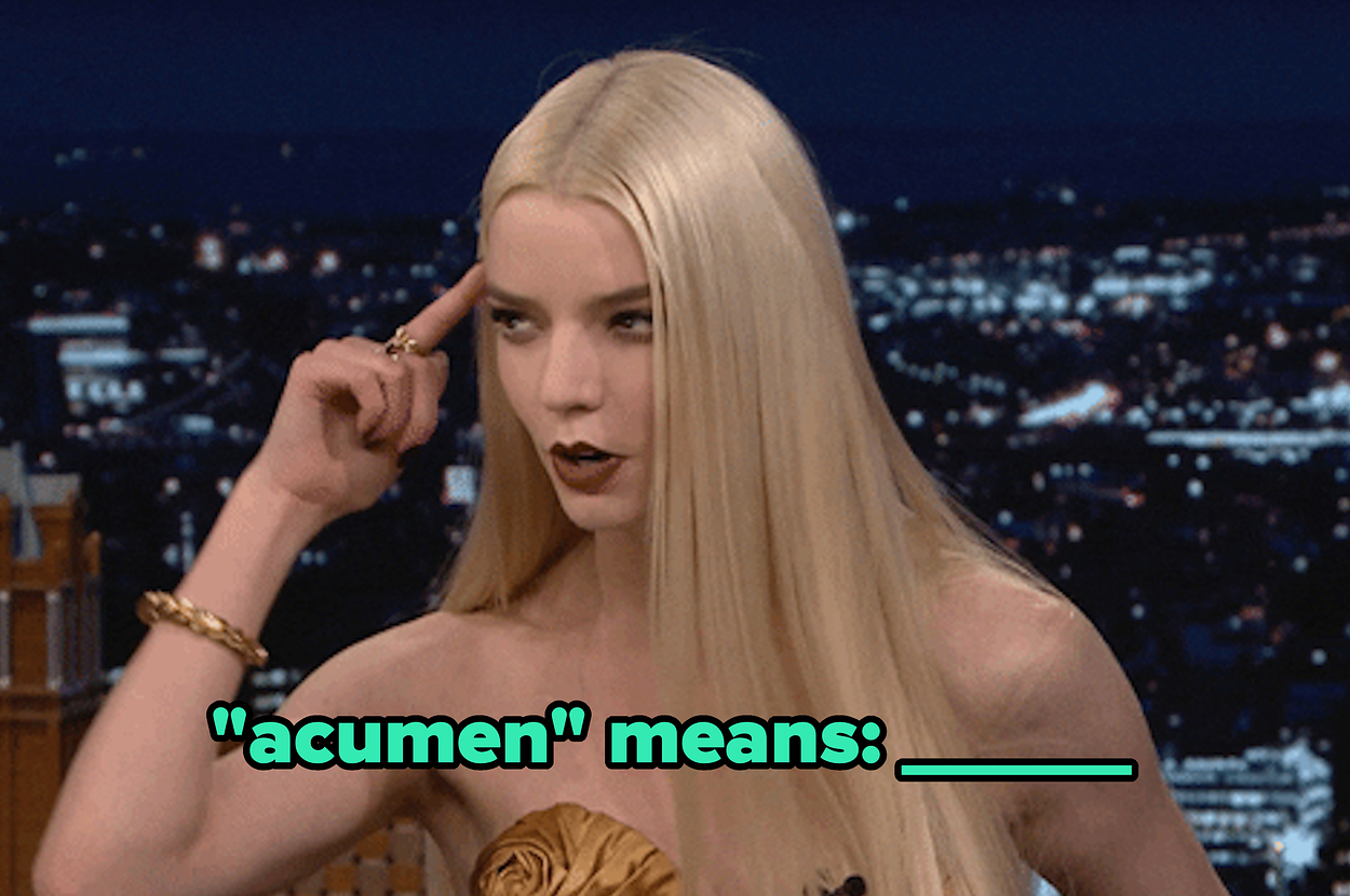 Anya Taylor-Joy gesturing to her head with the text "acumen means: ____" overlaid. She is wearing a strapless outfit