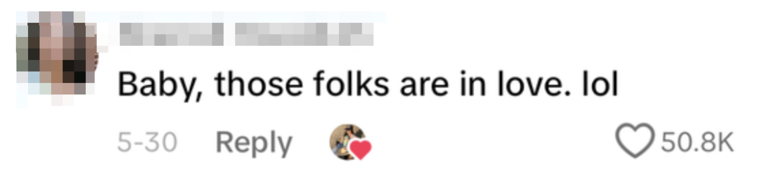 User comments, "Baby, those folks are in love. lol"
