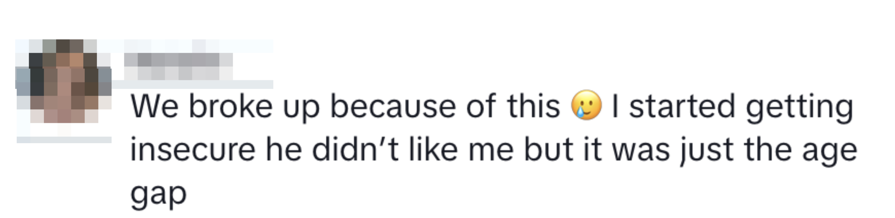 Another person says, "We broke up because of this with a crying emoji. I started getting insecure he didn’t like me but it was just the age gap"