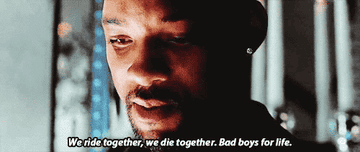 Will Smith in close-up, saying, "We ride together, we die together. Bad boys for life."