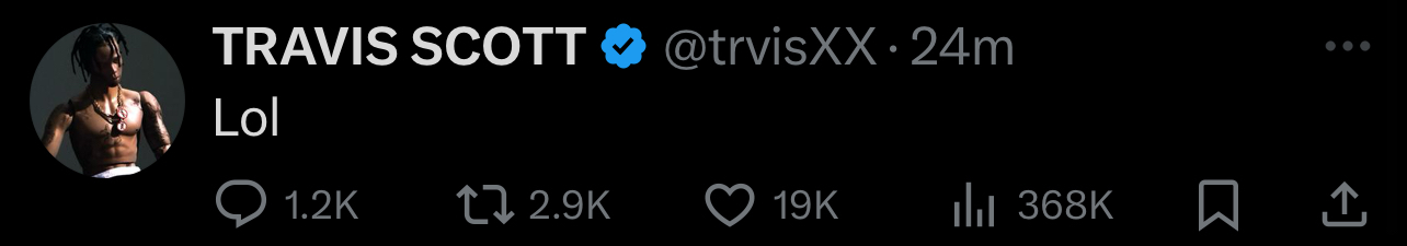 Travis Scott tweet showing a picture of him and the text &quot;Lol.&quot; The tweet has 1.2K replies, 2.9K retweets, 19K likes, and 368K views