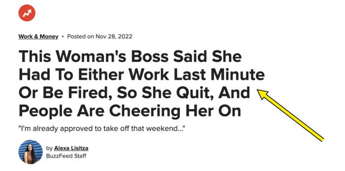 Headline: &quot;This Woman's Boss Said She Had To Either Work Last Minute Or Be Fired, So She Quit, And People Are Cheering Her On,&quot; by Alexa Lisitza at BuzzFeed