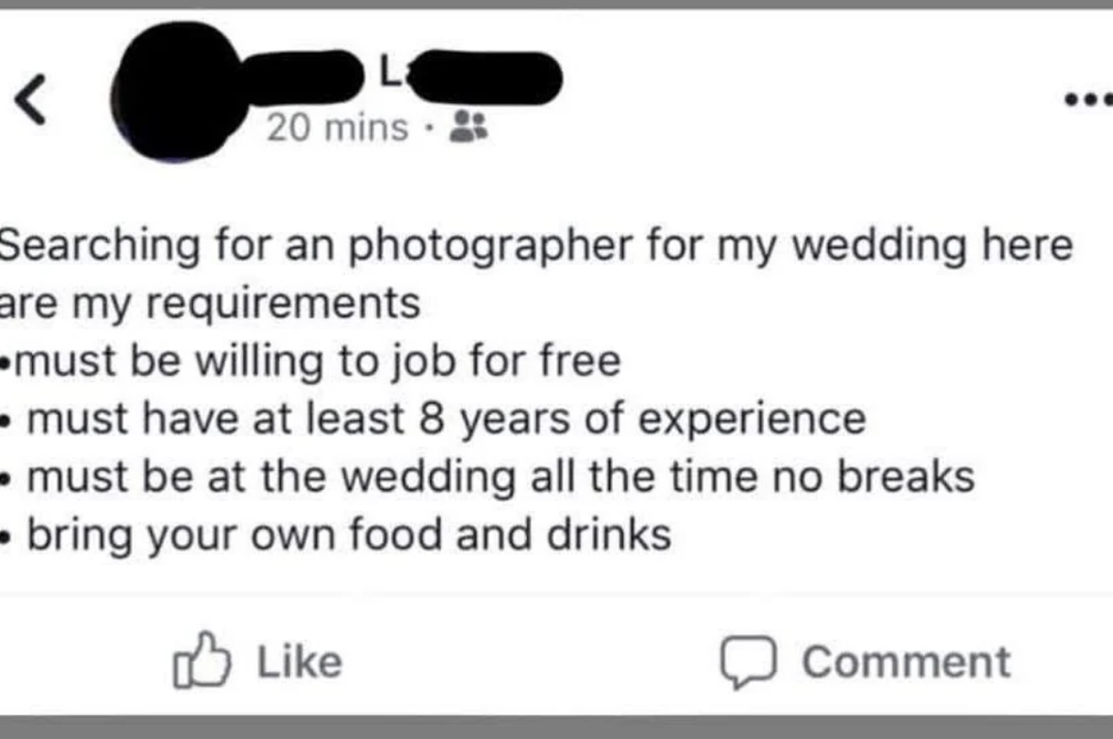 Facebook post reads: "Searching for a photographer for my wedding. Requirements: free, 8 years experience, no breaks, bring own food and drinks."