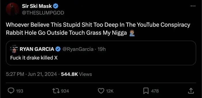 Tweet by Sir Ski Mask (@THESLUMPGOD) criticizing people deeply involved in YouTube conspiracy theories. Below, Ryan Garcia (@RyanGarcia) tweets, &quot;Fuck it drake killed X.&quot;