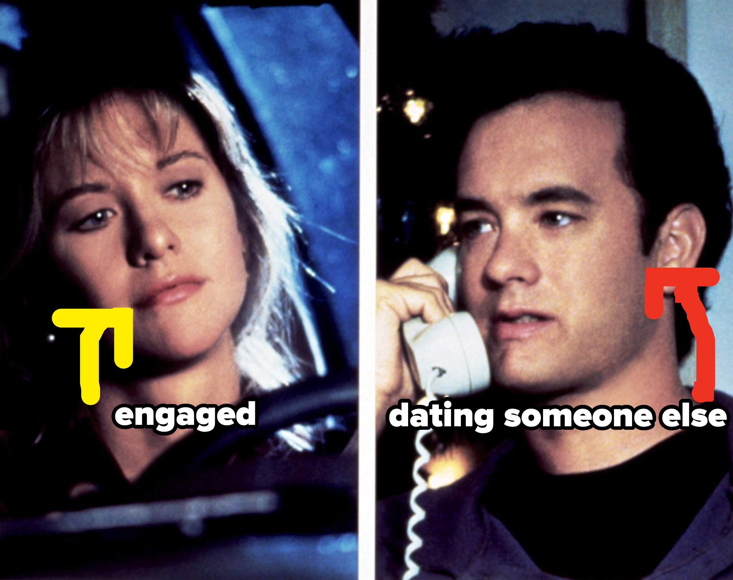 in Sleepless in Seattle, Annie is engaged, and Sam is dating someone else