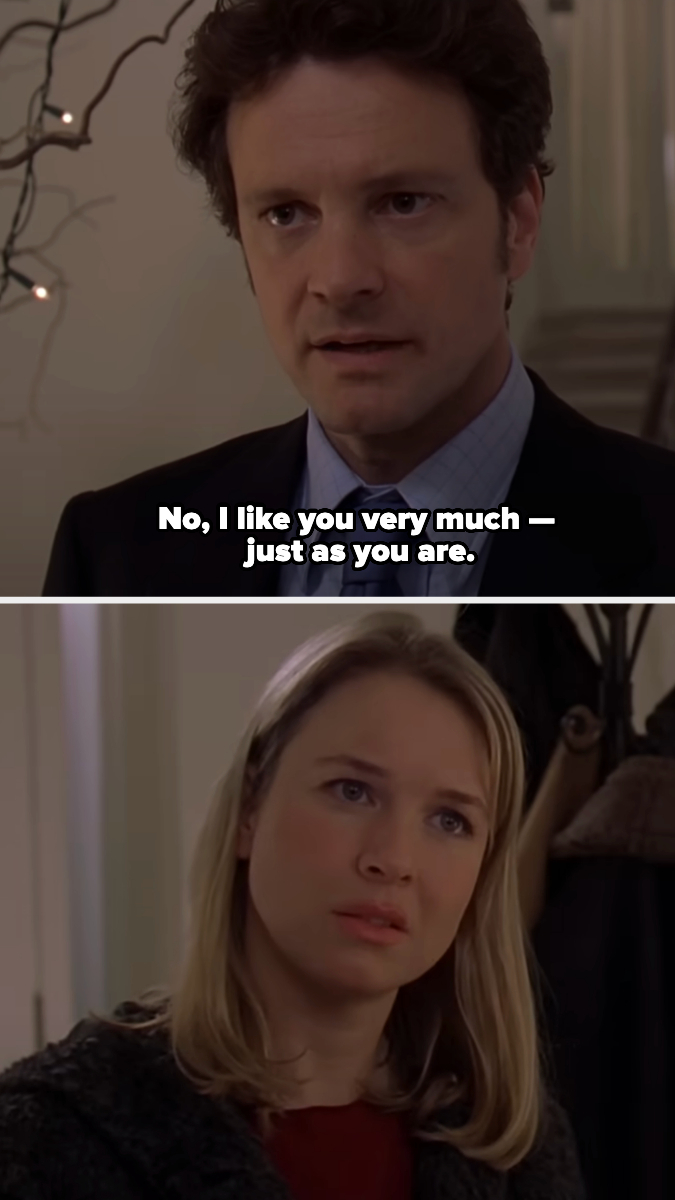 Colin Firth says to Renée Zellweger, "No, I like you very much - just as you are," in a scene from Bridget Jones's Diary