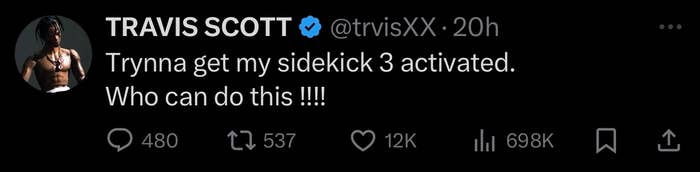 Tweet from Travis Scott (@trvisXX) says: &quot;Trynna get my sidekick 3 activated. Who can do this !!!!&quot;
