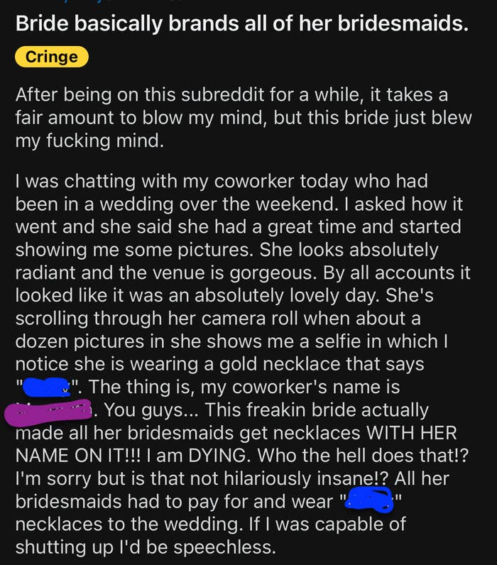 "Reddit post about a bride branding her bridesmaids with custom necklaces that have her name on them. Poster shares disbelief and anecdotes from a coworker's wedding."