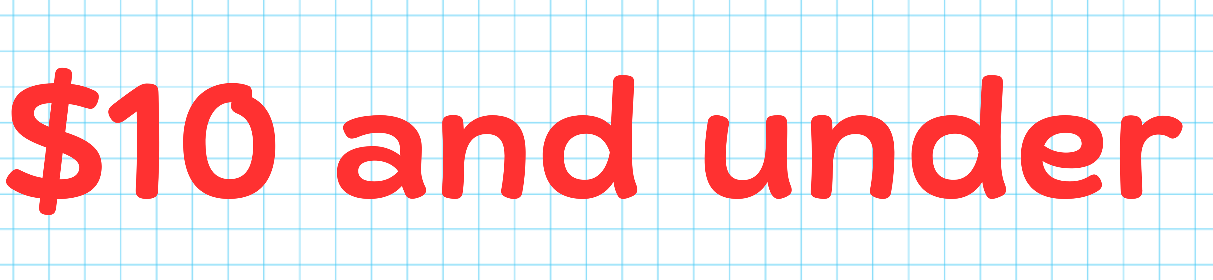 "$10 and under" written in bold red text on a grid background