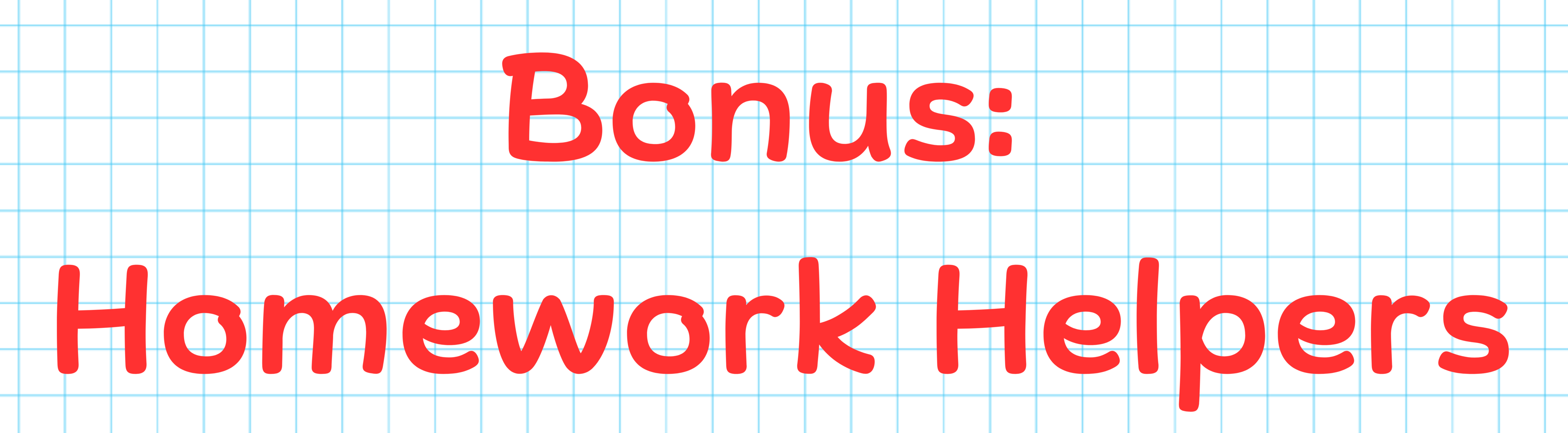 Image with grid paper background featuring the text "Bonus: Homework Helpers" in red letters