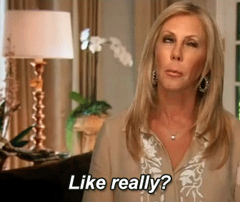 Vicki Gunvalson from &quot;The Real Housewives of Orange County&quot; looking incredulous with the text &quot;Like really?&quot; at the bottom of the GIF