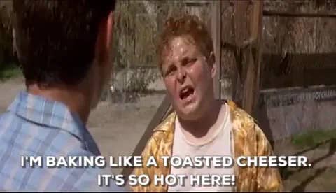 A scene from the movie "The Sandlot" with the character Hamilton "Ham" Porter saying, "I'm baking like a toasted cheeser. It's so hot here!"