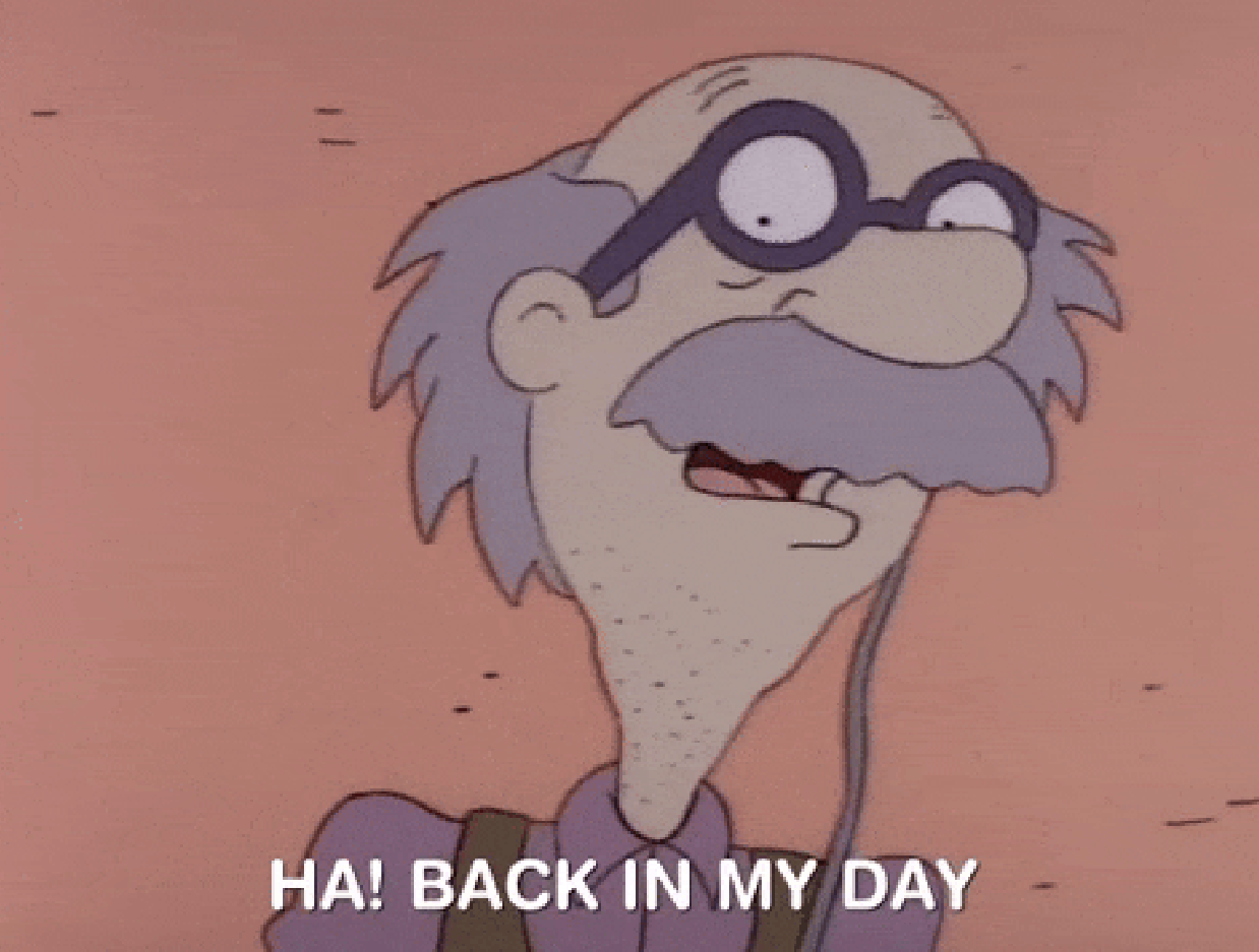 Animated character Grandpa Lou Pickles from Rugrats says, "Ha! Back in my day."