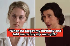 Meryl Streep and Adam Driver with text: "When he forgot my birthday and told me to buy my own gift."