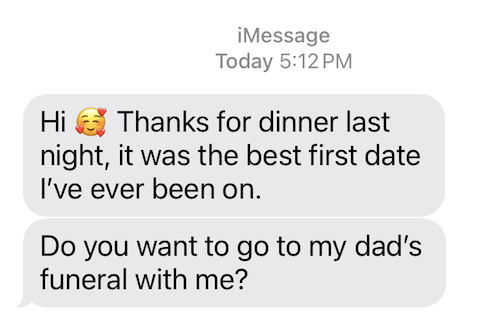 An iMessage conversation where one person thanks the other for dinner and a great first date, then unexpectedly asks if they want to attend their dad's funeral