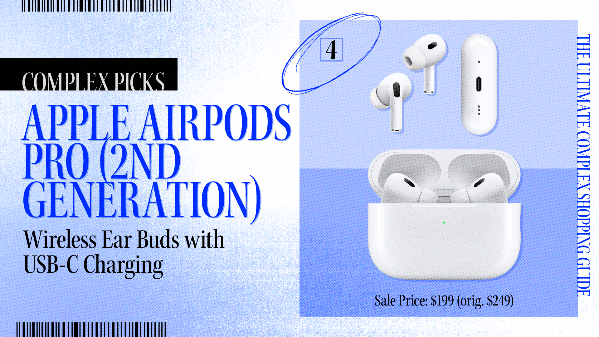 &quot;Complex Picks: Apple AirPods Pro (2nd Generation) with wireless USB-C charging. The Ultimate Complex Shopping Guide. Sale price: $199 (originally $249).&quot;